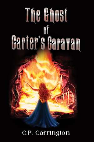 The Ghost of Carter's Caravan de C. P. Carrington