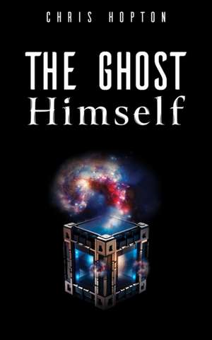 The Ghost Himself de Chris Hopton