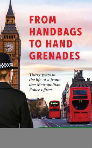 From Handbags to Hand Grenades de Mark Robertson