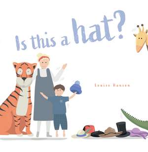 Is This a HAT? de Louise Hanson