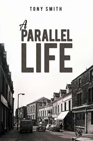 A Parallel Life de Tony Smith