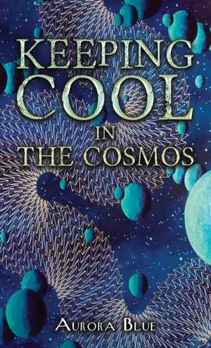 Keeping Cool in the Cosmos de Aurora Blue