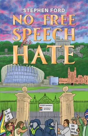 No Free Speech for Hate de Stephen Ford