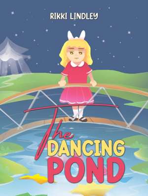 The Dancing Pond de Rikki Lindley