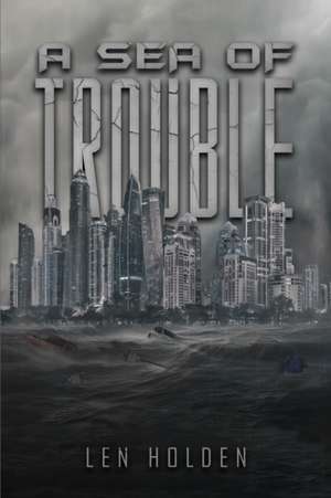 A Sea of Trouble de Len Holden