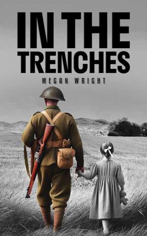 In the Trenches de Megan Wright