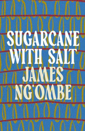 Sugarcane With Salt de James Ng’ombe