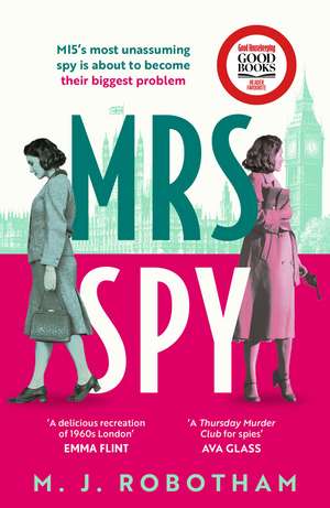 Mrs Spy: An evocative and exhilarating ride through 60s London, described as "The Thursday Murder Club for spies" de M. J. Robotham