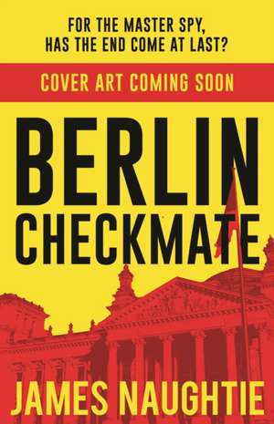 Berlin Checkmate de James Naughtie