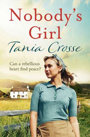 Nobody's Girl: A heartwarming saga of love and courage de Tania Crosse