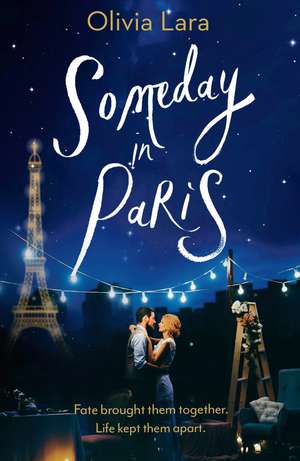 Someday in Paris: the magical new love story for hopeless romantics de Olivia Lara