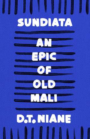 Sundiata: An Epic of Old Mali de D.T. Niane