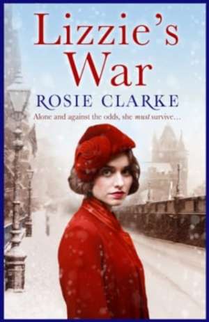 Lizzie's War de Rosie Clarke