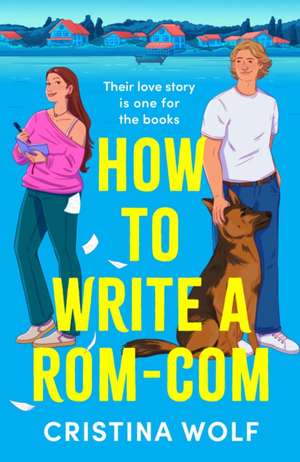 How to Write a Rom-Com de Cristina Wolf