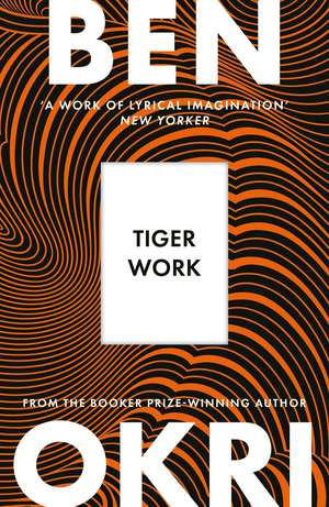 Tiger Work de Ben Okri