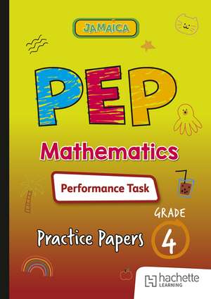 PEP Mathematics Performance Task Practice Papers for Grade 4 de Tashi Campbell