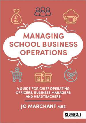 Managing School Business Operations de Jo Marchant