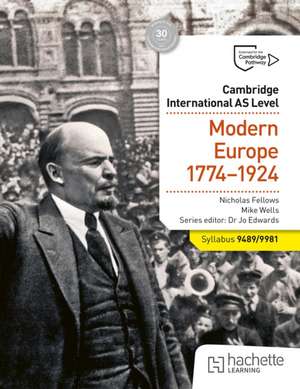 Cambridge International AS Level History: Modern Europe 1774-1924 de Mike Wells