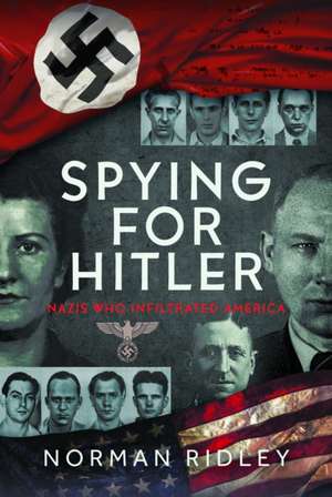 Spying for Hitler de Norman Ridley