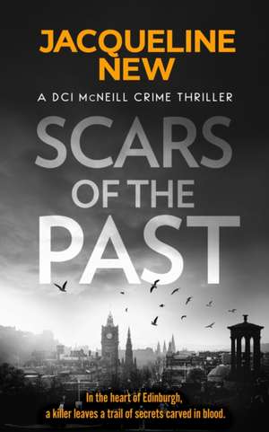 Scars of the Past de Jacqueline New