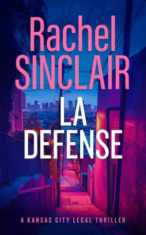 L.A. Defense de Rachel Sinclair