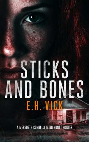 Sticks and Bones de E H Vick