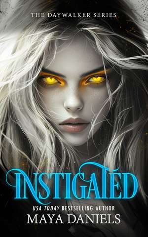 Instigated de Maya Daniels