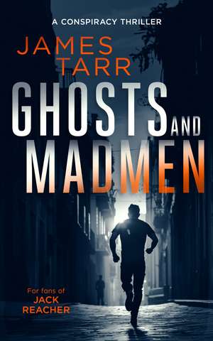 Ghosts and Madmen de James Tarr