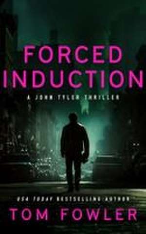 Forced Induction de Tom Fowler