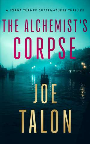 The Alchemist's Corpse de Joe Talon