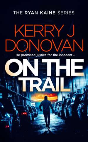 On the Trail de Kerry J Donovan