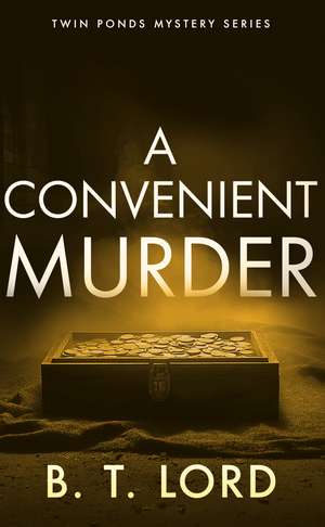 A Convenient Murder de B T Lord