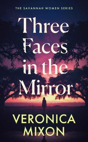 Three Faces in the Mirror de Veronica Mixon