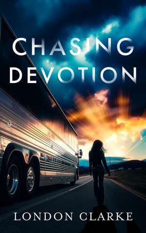 Chasing Devotion de London Clarke