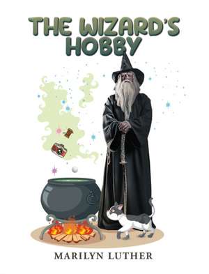 The Wizard's Hobby de Marilyn Luther