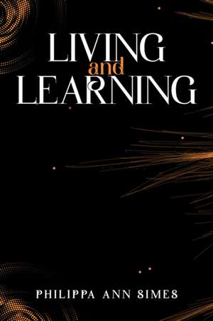 Living and Learning de Philippa Ann Simes