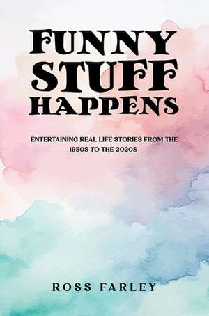 Funny Stuff Happens de Ross Farley