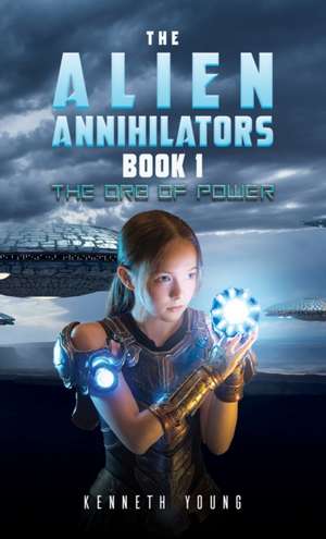 The Alien Annihilators Book 1 de Kenneth Young