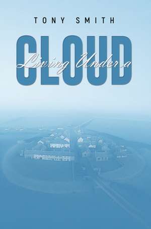 Living Under a Cloud de Tony Smith