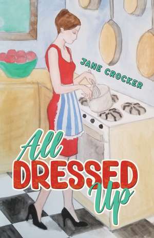All Dressed Up de Jane Crocker