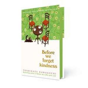 Before We Forget Kindness de Toshikazu Kawaguchi