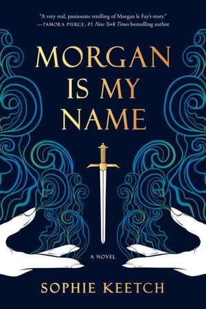 Morgan Is My Name de Sophie Keetch