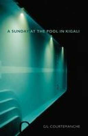 A Sunday at the Pool in Kigali de Gil Courtemanche