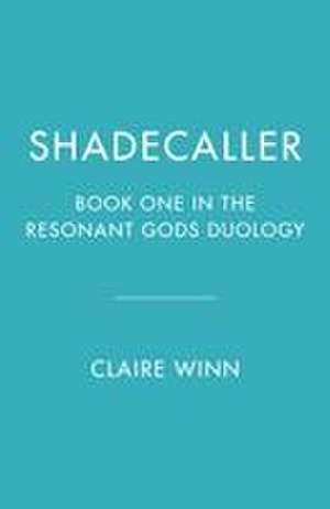 Shadecaller de Claire Winn