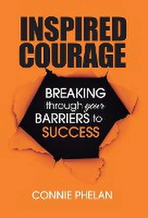 Inspired Courage de Connie Phelan