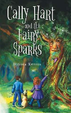 Cally Hart and the Fairy Sparks de Deanna Kweens