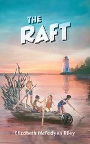 Raft de Elizabeth McFadyen Riley