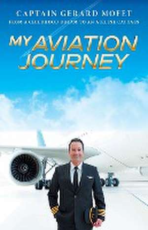 My Aviation Journey de Gerard Mofet