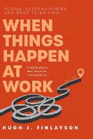 When Things Happen at Work (Revised) de Hugh J. Finlayson