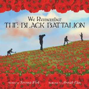 We Remember The Black Battalion de Serena Virk